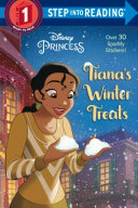 Tiana's winter treats / adapted by Ruth Homberg ; based on the original story by Amy Sky Koster ; illustrated by the Disney Storybook Art Team.