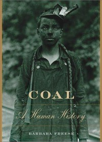 Coal : a human history / Barbara Freese.