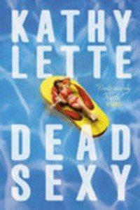 Dead sexy / Kathy Lette.
