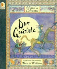 Don Quixote/ [retold and illustrated by] Marcia Williams.