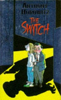 The switch / Anthony Horowitz.