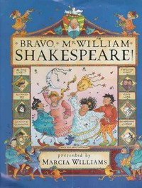 Bravo, Mr William Shakespeare! / by Marcia Williams.