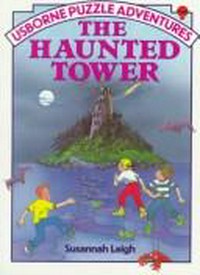 The haunted tower / Susannah Leigh ; illustrated by Brenda Haw ; edited by Karen Dolly.