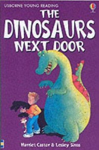 Dinosaurs next door / Harriet Castor ; adapted by Lesley Sims ; illustrated by Teri Gower ; series editor: Gaby Waters.