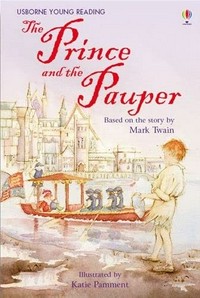 The prince and the pauper / Mark Twain ; adapted by Susanna Davidson ; illustrated by Katie Pamment.