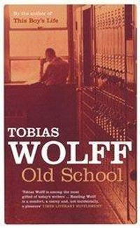 Old school / Tobias Wolff.