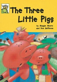 The three little pigs / by Maggie Moore ; illustrated by Rob Hefferan.
