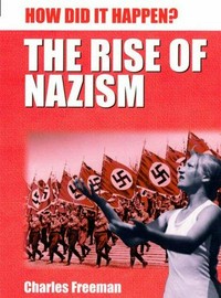The rise of Nazism / Charles Freeman.