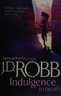 Indulgence in death / J.D. Robb.