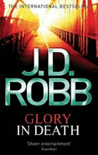 Glory in death / J.D. Robb.