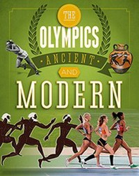 The Olympics. Joe Fullman. Ancient and modern /