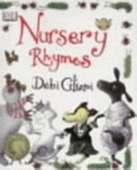 The Dorling Kindersley book of nursery rhymes / Debi Gliori.