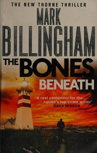 The bones beneath / Mark Billingham.