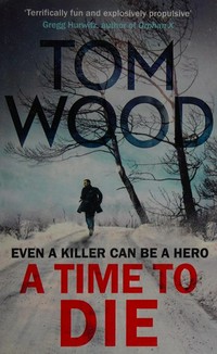 A Time to Die / Wood, Tom.