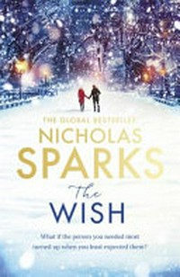 The wish / wish / Nicholas Sparks.
