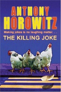 The killing joke / Anthony Horowitz.