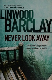 Never look away / Linwood Barclay.