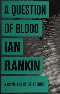 A question of blood / Ian Rankin.