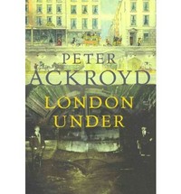 London under / Peter Ackroyd.