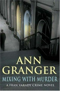 Mixing with murder / Ann Granger.