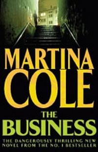 The business / Martina Cole.