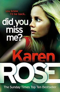 Did you miss me? / Karen Rose.