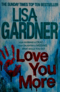 Love you more : a novel / Lisa Gardner.