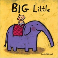 Big little / Leslie Patricelli.