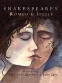 Shakespeare's Romeo & Juliet / presented by Michael Rosen & Jane Ray.