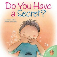 Do you have a secret? / Jennifer Moore-Mallinos ; illustrations, Marta Fâabrega.