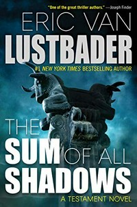 The sum of all shadows / Eric Van Lustbader.