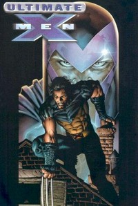 Ultimate X-men : Vol. 3 / story by Mark Millar.