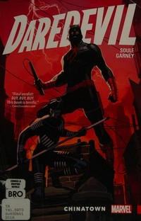 Daredevil : back in black. Charles Soule, writer ; Ron Garney with Goran Suduka, artists ; Matt Milla, color artists ; VC's Clayton Cowles with Joe Caramagna, letterers. Vol. 1, Chinatown /