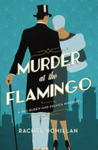 Murder at the Flamingo / Rachel McMillan.