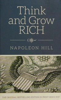 Think and grow rich / Napoleon Hill.