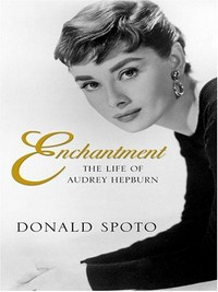 Enchantment : the life of Audrey Hepburn / Donald Spoto.