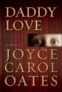 Daddy Love / Joyce Carol Oates.