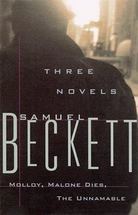 Three novels / by Samuel Beckett.