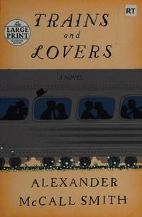 Trains and lovers / Alexander McCall Smith.