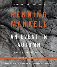 An event in autumn / Henning Mankell ; English translation by Laurie Thompson.