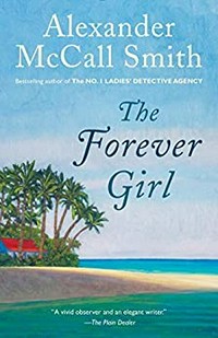 The forever girl / Alexander McCall Smith.