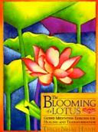 The blooming of a lotus : guided meditation exercises for healing and transformation / Thich Nhat Hanh ; translated by Annabel Laity.