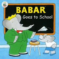 Babar goes to school / Laurent de Brunhoff.