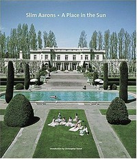 Slim Aarons : a place in the sun / photographs by Slim Aarons ; edited and introduced by Christopher Sweet.