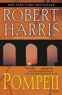 Pompeii : a novel / Robert Harris.