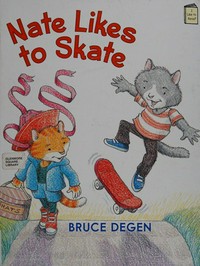 Nate likes to skate / Bruce Degen.