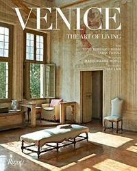 Venice : the art of living / texts, Toto Bergamo Rossi, Lydia Fasoli ; photographs, Marie Pierre Morel ; foreword by Jude Law.