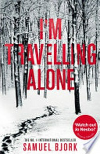 I'm travelling alone / Samuel Bjørk ; translated from the Norwegian by Charlotte Barslund.
