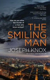 The smiling man / Joseph Knox.