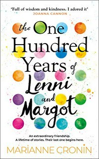 The one hundred years of Lenni and Margot / Marianne Cronin.